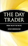 The Day Trader: From the Pit to the PC by 