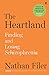 Produktbild The Heartland: finding and losing schizophrenia