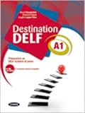 Destination Delf. Volume A. Per le Scuole superiori. Con CD-ROM: DESTINATION DELF A1+CDR