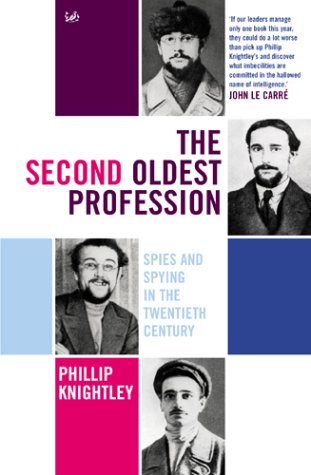 Download The Second Oldest Profession: Spies and Spying in the Twentieth Century