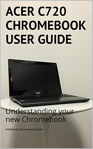 Download Acer C720 Chromebook User Guide: Understanding your new Chromebook