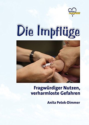 Preisvergleich Produktbild Die Impflüge: Fragwürdiger Nutzen, verharmloste Gefahren