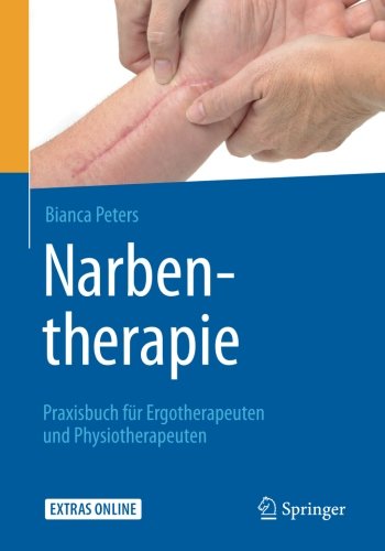 Download Narbentherapie: Praxisbuch für Ergotherapeuten und Physiotherapeuten Download Narbentherapie: Praxisbuch für Ergotherapeuten und Physiotherapeuten