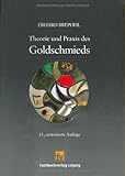 Image de Theorie und Praxis des Goldschmieds