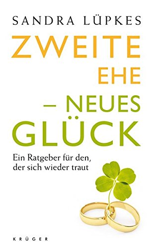 Download Zweite Ehe - neues Glück: Ein Ratgeber für den, der sich wieder traut Download Zweite Ehe - neues Glück: Ein Ratgeber für den, der sich wieder traut