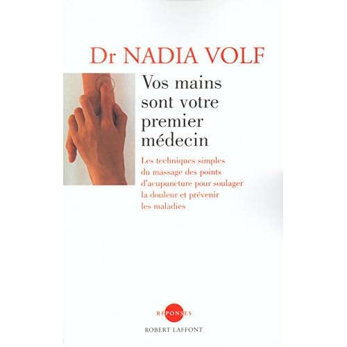 Telecharger Vos Mains Sont Votre Premier Medecin Les Techniques Simples Du Massage Des Points D Acupuncture Pour Soulager La Douleur Et Prevenir Les Maladies Pdf Livre Telecharger Science Livre Pdf Gratuit