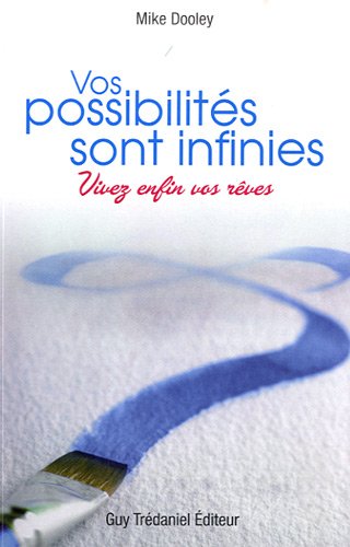 Download Vos possibilités sont infinies : Vivez enfin vos rêves Download Vos possibilités sont infinies : Vivez enfin vos rêves