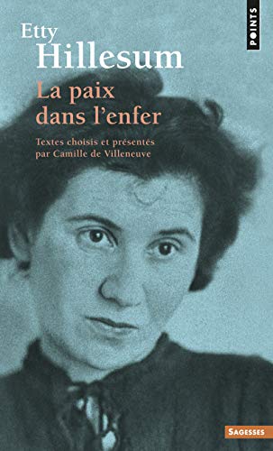 Etty Hillesum. La paix dans l'enfer Etty Hillesum. La paix dans l'enfer