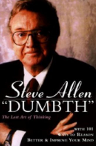 Dumbth: The Lost Art of Thinking With 101 Ways to Reason Better & Improve Your Mind (English Edition) livre