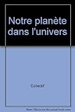 Notre planète dans l'univers