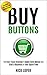 Buy Buttons: The Fast-Track Strategy to Make Extra Money and Start a Business in Your Spare Time [Featuring 300+ Apps and Peer-to-Peer Marketplaces] (English Edition) by 