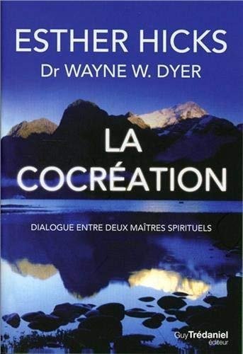 La cocréation : Dialogue entre deux maîtres spirituels La cocréation : Dialogue entre deux maîtres spirituels