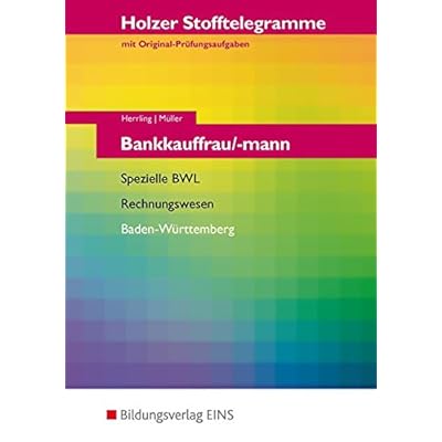 [PDF] Holzer Stofftelegramme Baden-Württemberg: Holzer Stofftelegramme Bankkauffrau/-mann. Spezielle BWL - Rechnungswesen. Baden-Württemberg. Arbeitsbuch: Holzer ST Bankkaufleute. Aufgabenband KOSTENLOS DOWNLOAD