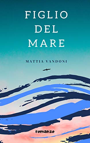 Mattia Vandoni – Figlio del mare (2020)