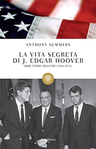 La vita segreta di J. Edgar Hoover: Direttore dell'FBI (1924-1972) (I grandi tascabili Vol. 1187) La vita segreta di J. Edgar Hoover: Direttore dell'FBI (1924-1972) (I grandi tascabili Vol. 1187)