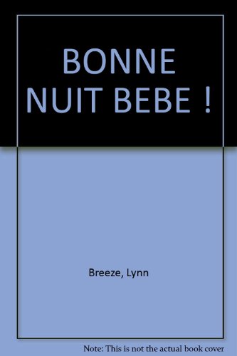 couverture de : Bonne nuit b&eacute;b&eacute; !