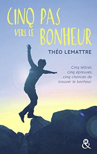 Cinq pas vers le bonheur : Un roman feel-good qui vous plonge au coeur des relations pÃ¨re-fils (&H) par [Lemattre, ThÃ©o]