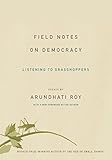 Field Notes on Democracy: Listening to Grasshoppers