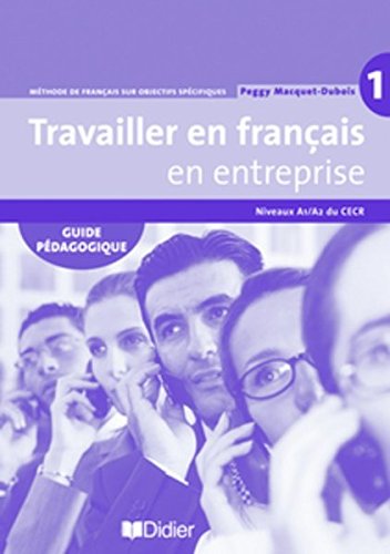Download Travailler En Français En Entreprise Niveau A1a2 - 