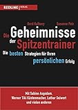 Die Geheimnisse der Spitzentrainer: Die besten Strategien für Ihren persönlichen Erfolg by Gerd Kulhavy, Susanne Petz