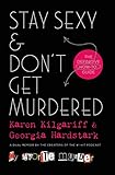 Stay Sexy & Don't Get Murdered: The Definitive How-To Guide by 