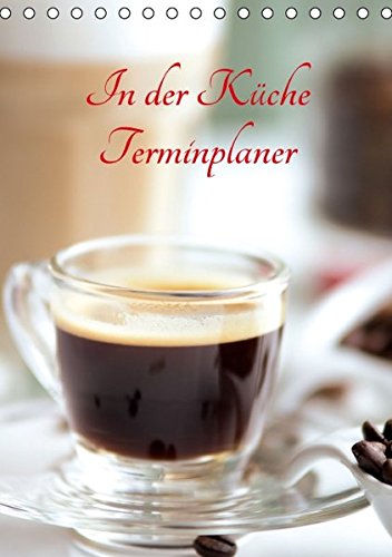 Download In der Küche Terminplaner (Tischkalender 2016 DIN A5 hoch)