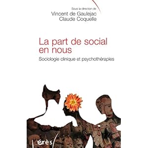 La part de social en nous: Sociologie clinique et psychothérapies