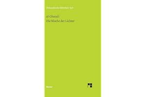 Die Nische der Lichter: Miskat al-anwar (Philosophische Bibliothek)