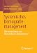 Systemisches Demografiemanagement: Wie kommt Neues zum Älterwerden ins Unternehmen? by Jochen Schweitzer, Ulrike Bossmann