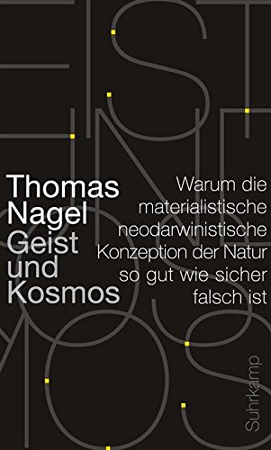 Download Geist und Kosmos: Warum die materialistische neodarwinistische Konzeption der Natur so gut wie sicher falsch ist (suhrkamp taschenbuch wissenschaft) Download Geist und Kosmos: Warum die materialistische neodarwinistische Konzeption der Natur so gut wie sicher falsch ist (suhrkamp taschenbuch wissenschaft)