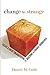 Change to Strange: Create a Great Organization by Building a Strange Workforce (paperback) by Daniel M. Cable