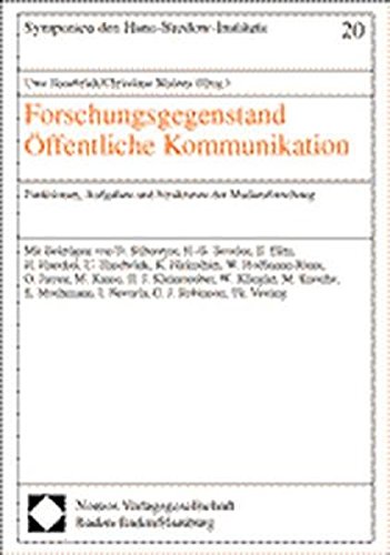 Forschungsgegenstand Öffentliche Kommunikation: Funktionen, Aufgaben und Strukturen der Medienforschung (Symposien des Hans-Bredow-Instituts)