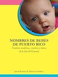 Image de Nombres de Bebés de Puerto Rico: Nombres modernos, creativos y únicos  de la Isla del Encanto (Spanish Edition)