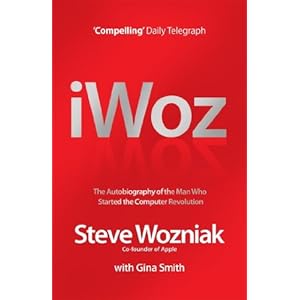 I, Woz: Computer Geek to Cult Icon: Getting to the Core of Apple's Inventor (English