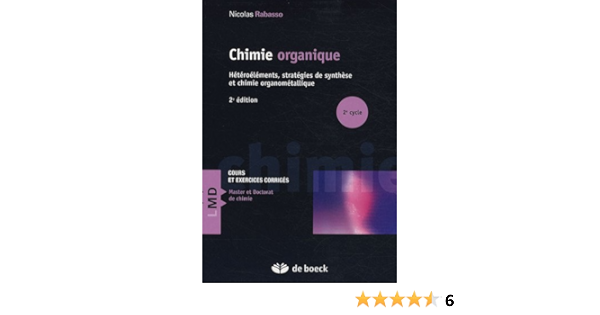 Amazon Fr Chimie Organique Concepts Et Applications Heteroelements Et Strategies De Synthese Et Chimie Organometallique Rabasso Nicolas Livres