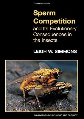 Brand: Princeton University Press Sperm Competition and Its Evolutionary Consequences in the Insects:
