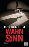 Buchinformationen und Rezensionen zu Wahnsinn: Roman von Jack Ketchum