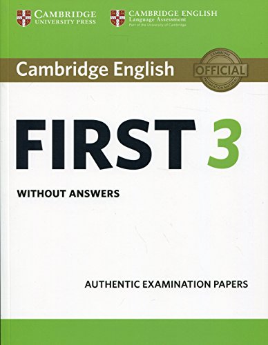 Cambridge English First 3 Student's Book without answers (FCE Practice Tests)