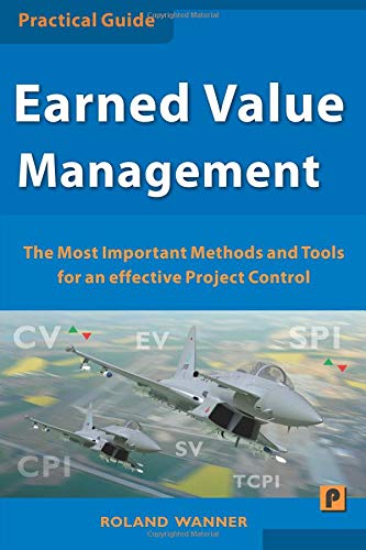 Earned Value Management: The Most Important Methods and Tools for an Effective Project Control