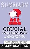 crucial conversations amazon  Summary of Crucial Conversations Tools for Talking When Stakes Are High, Second Edition by Kerry Patterson