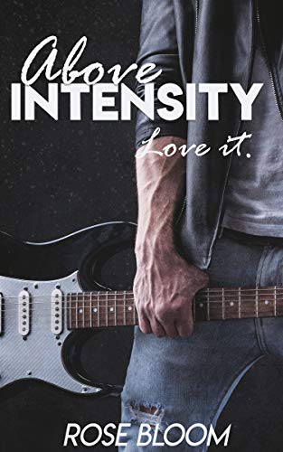 Above Intensity: Love it. von [Bloom, Rose]