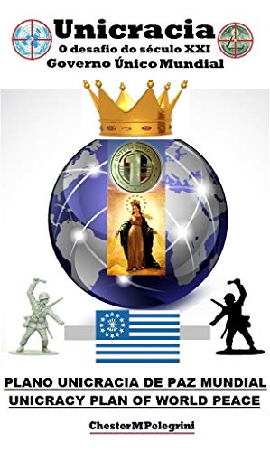 Unicracia O Desafio Do Seculo Xxi Governo Unico Mundial