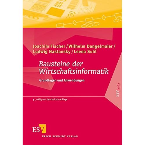 [PDF] Download Bausteine der Wirtschaftsinformatik: Grundlagen und Anwendungen (ESVbasics) Kostenlos