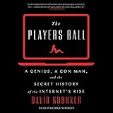 denon dnp 730 netzwerk internet audio player schwarz  The Players Ball: A Genius, a Con Man, and the Secret History of the Internet\'s Rise