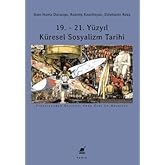 19. - 21. Yuzyıl Kuresel Sosyalizm Tarihi