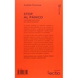 Stop al pánico / Stop the Panic: Autoterapia para evitar las crisis de ansiedad / Self-Therapy to Prevent Pan