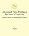 Advanced Yoga Practices - Easy Lessons for Ecstatic Living by Yogani