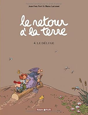 Le retour à la terre - 4. Le déluge