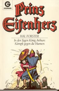 Prinz Eisenherz. In den Tagen König Arthurs. Kämpft gegen die Hunnen.