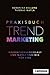 Praxisbuch Trendmarketing: Innovationskreislauf und Marketing-Mix für KMU by